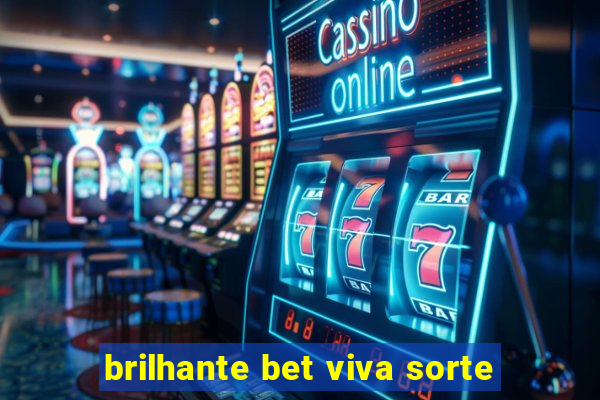 brilhante bet viva sorte